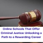 Online Schools That Offer Criminal Justice: Unlocking a Path to a Rewarding Career
