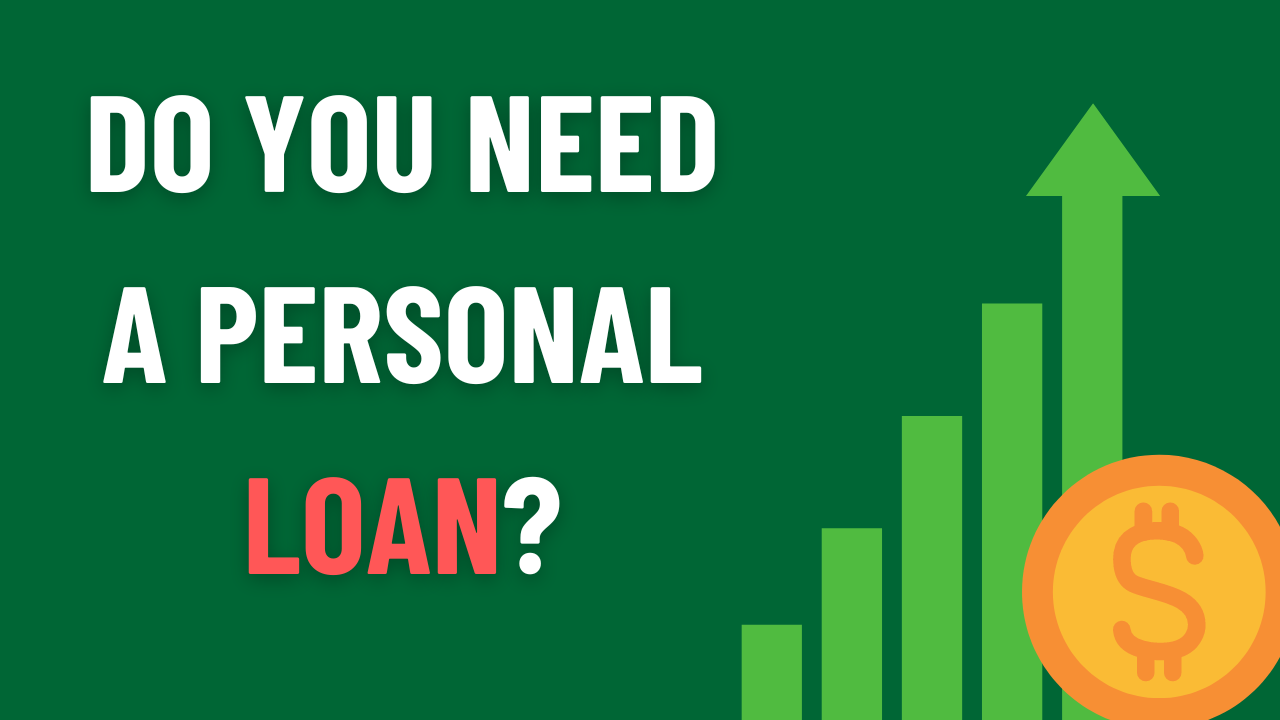 Do You Need a Personal Loan?
