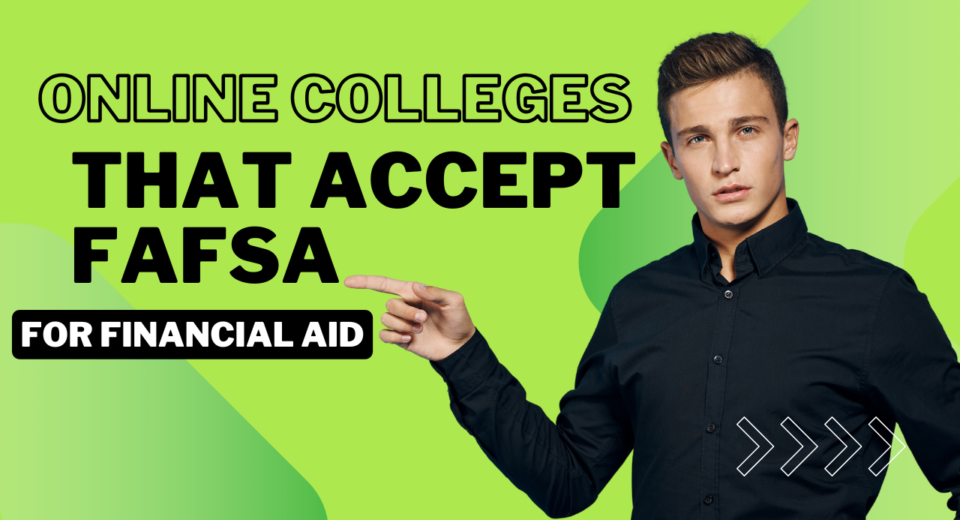 Online Colleges that Accept FAFSA for Financial Aid