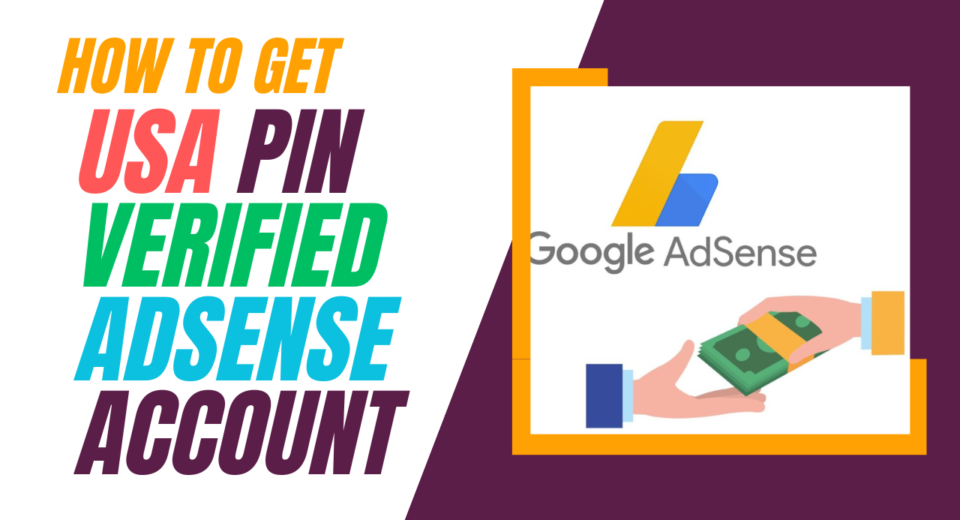 How to get usa pin verified adsense Account